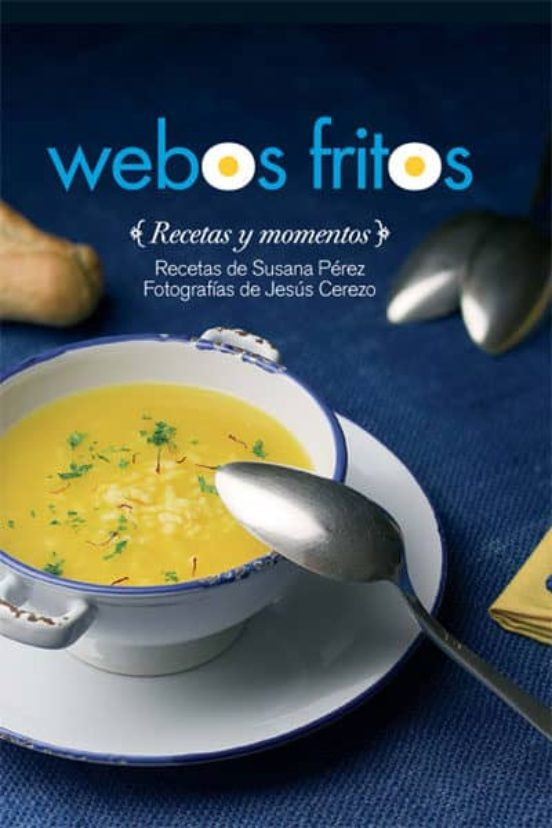 Webos fritos, recetas y momentos